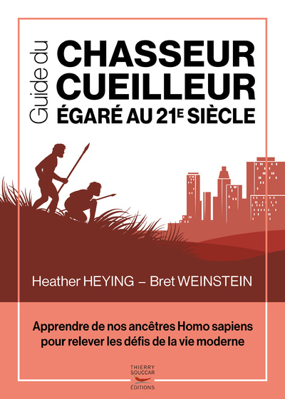 Kniha Guide du chasseur-cueilleur égaré au 21e siècle - Apprendre de nos ancêtres Homo sapiens pour releve Bret Weinstein