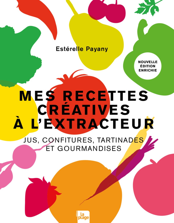 Kniha Mes recettes créatives à l'extracteur Estérelle Payany