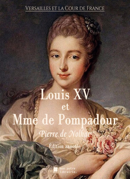 Книга Louis XV et Madame de Pompadour Édition Mon Autre Librairie