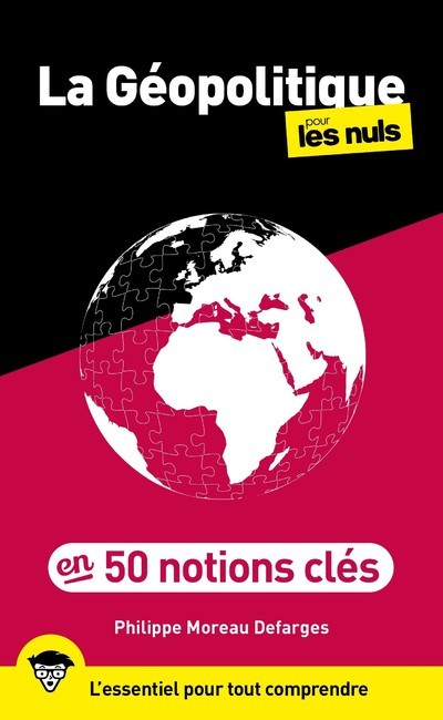 Carte 50 notions clés de géopolitique pour les Nuls, 2e édition Philippe Moreau Defarges