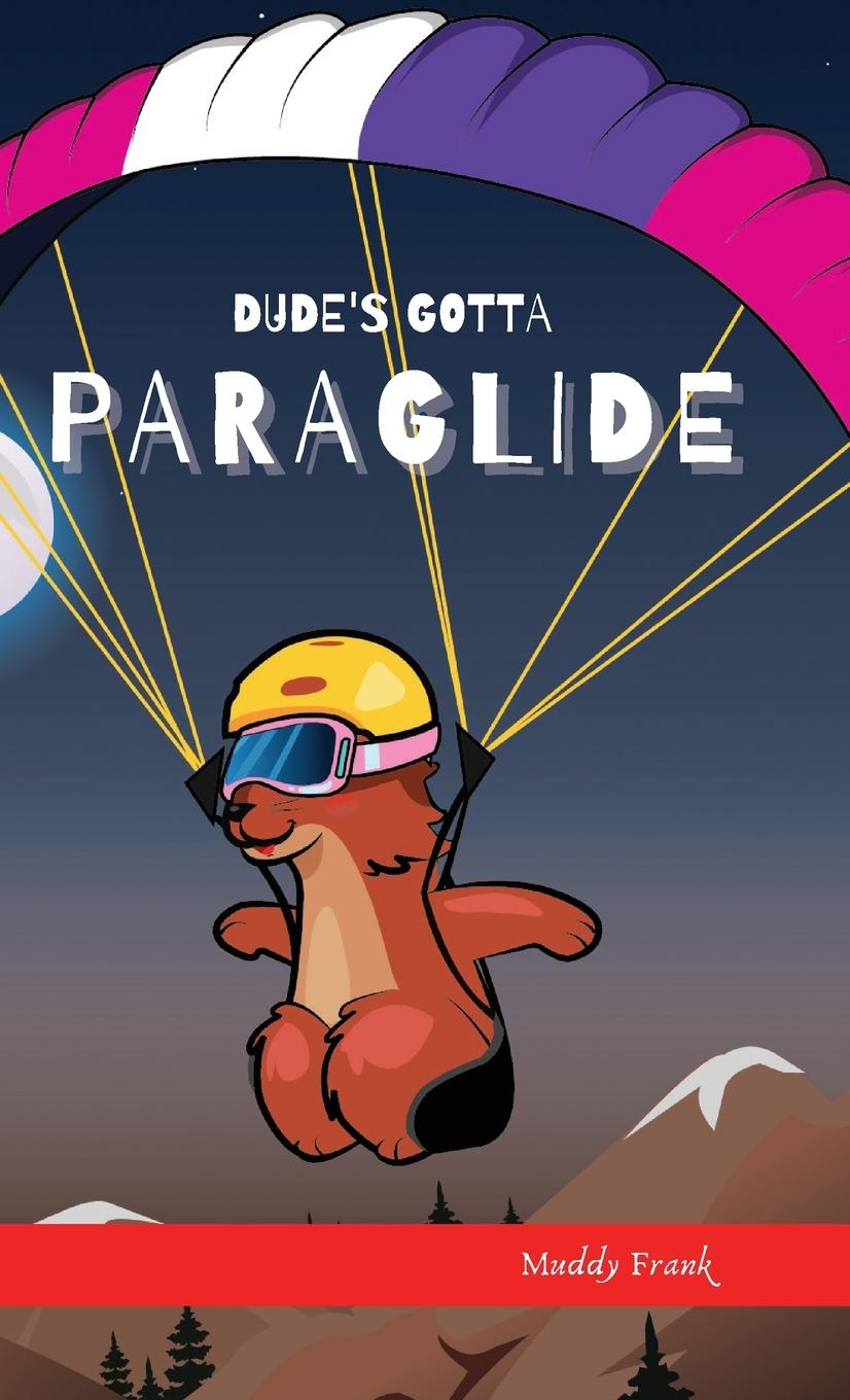 Kniha Dude's Gotta Paraglide 