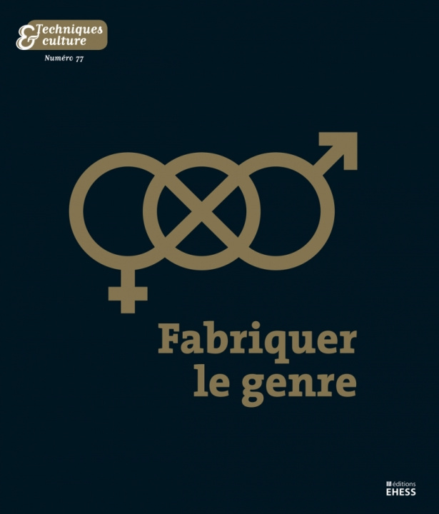Knjiga Techniques& Culture n°77 - Fabriquer le genre Pascale BONNEMERE