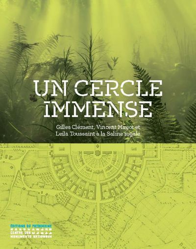 Kniha Un Cercle immense - Gilles Clément, Vincent Mayot et Leïla Toussaint à la Saline royale Charlotte Fauve