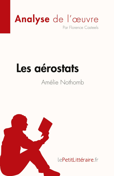 Knjiga Les aérostats d'Amélie Nothomb (Analyse de l'?uvre) Florence Casteels