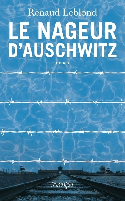 Boek Le Nageur d'Auschwitz Renaud Leblond