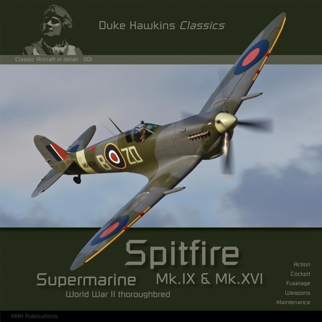 Kniha Supermarine Spitfire Mk.IX & Mk.XVI: Aircraft in Detail Nicolas Deboeck