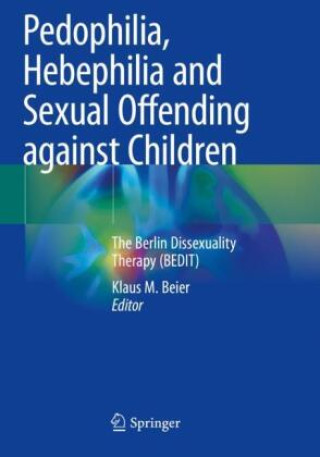 Książka Pedophilia, Hebephilia and Sexual Offending against Children Klaus M. Beier