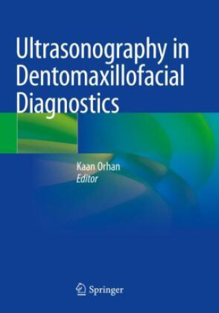 Kniha Ultrasonography in Dentomaxillofacial Diagnostics Kaan Orhan