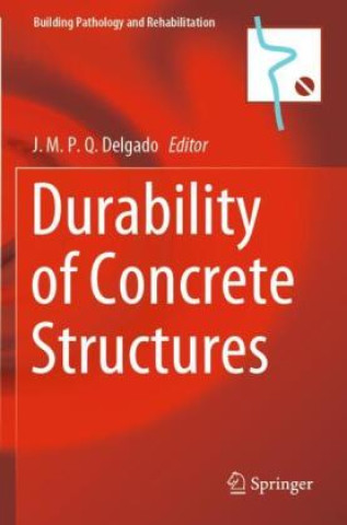 Kniha Durability of Concrete Structures J. M. P. Q. Delgado