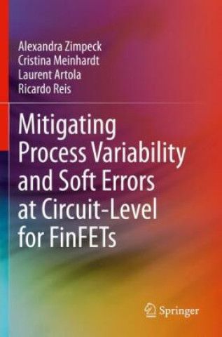 Libro Mitigating Process Variability and Soft Errors at Circuit-Level for FinFETs Alexandra Zimpeck