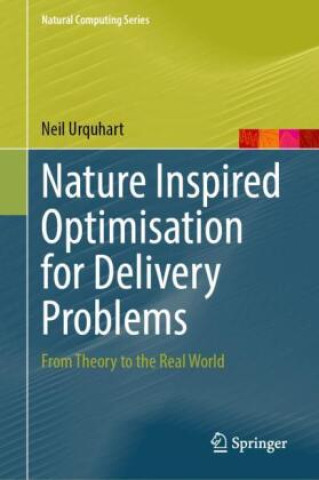 Book Nature Inspired Optimisation for Delivery Problems Neil Urquhart