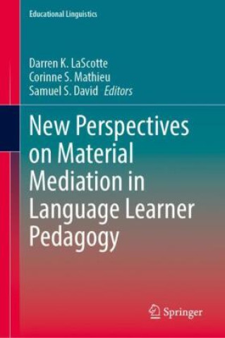 Knjiga New Perspectives on Material Mediation in Language Learner Pedagogy Darren K. LaScotte