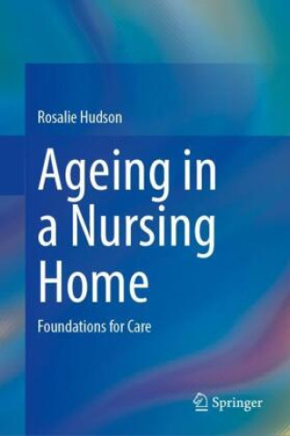 Книга Ageing in a Nursing Home Rosalie Hudson