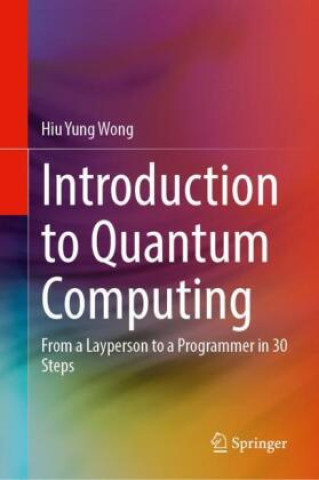 Carte Introduction to Quantum Computing Hiu Yung Wong
