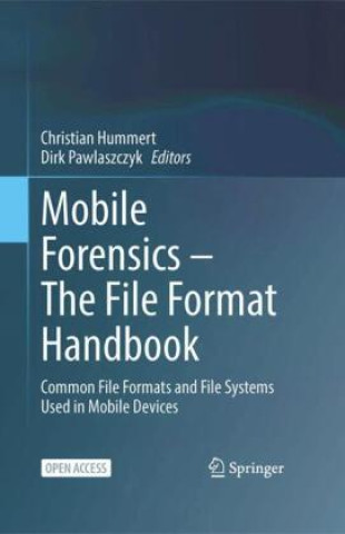 Knjiga Mobile Forensics - The File Format Handbook Christian Hummert