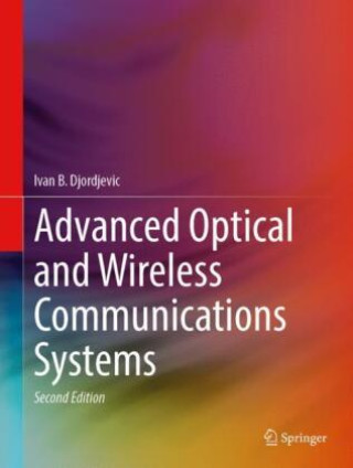 Buch Advanced Optical and Wireless Communications Systems Ivan B. Djordjevic