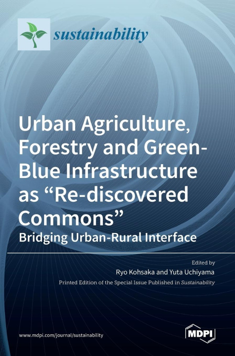 Kniha Urban Agriculture, Forestry and Green-Blue Infrastructure as Re-discovered Commons 