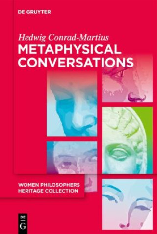 Kniha Metaphysical Conversations and Phenomenological Essays Hedwig Conrad-Martius