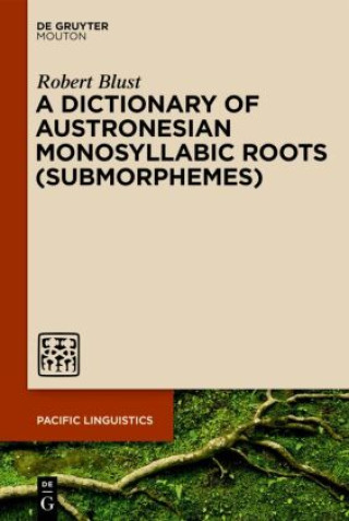 Βιβλίο Dictionary of Austronesian Monosyllabic Roots (Submorphemes) Robert Blust