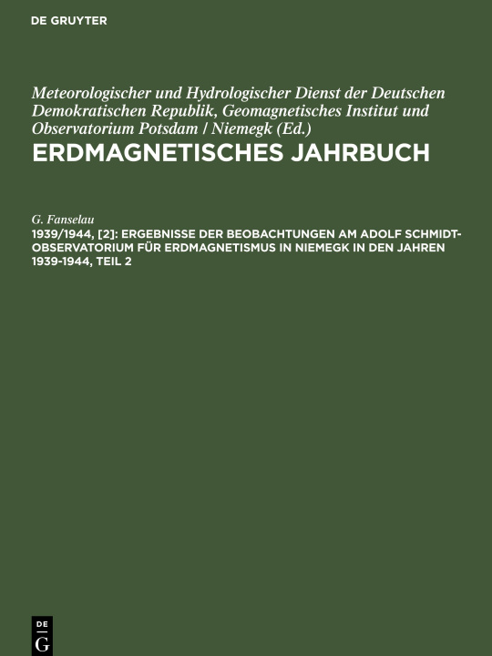 Książka Ergebnisse der Beobachtungen am Adolf Schmidt-Observatorium fur Erdmagnetismus in Niemegk in den Jahren 1939-1944, Teil 2 