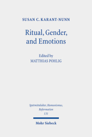 Kniha Ritual, Gender, and Emotions Susan C. Karant-Nunn