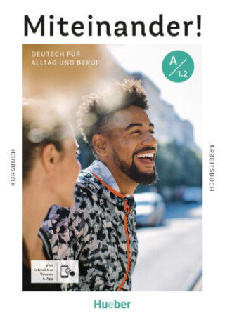 Book Miteinander! Deutsch für Alltag und Beruf A1.2. Kurs- und Arbeitsbuch plus interaktive Version Andrea K. Heckert