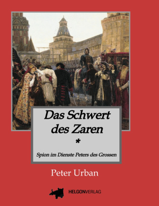 Kniha Das Schwert des Zaren Historischer Roman Peter Urban