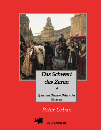 Kniha Das Schwert des Zaren Historischer Roman Peter Urban