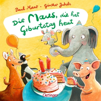 Kniha Die Maus, die hat Geburtstag heut Günther Jakobs