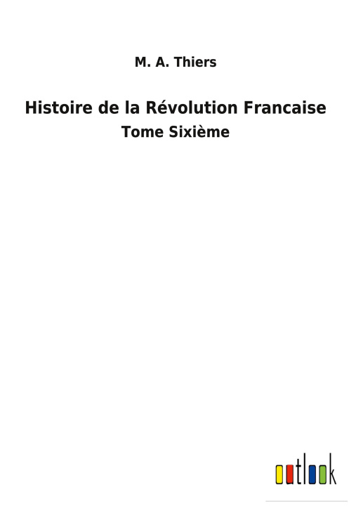 Kniha Histoire de la Revolution Francaise 