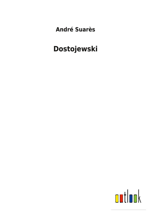 Knjiga Dostojewski André Suarès