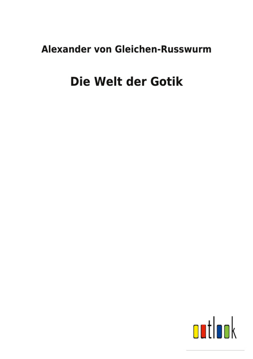Boek Welt der Gotik Alexander von Gleichen-Russwurm