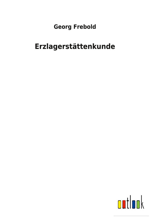 Knjiga Erzlagerstattenkunde Georg Frebold