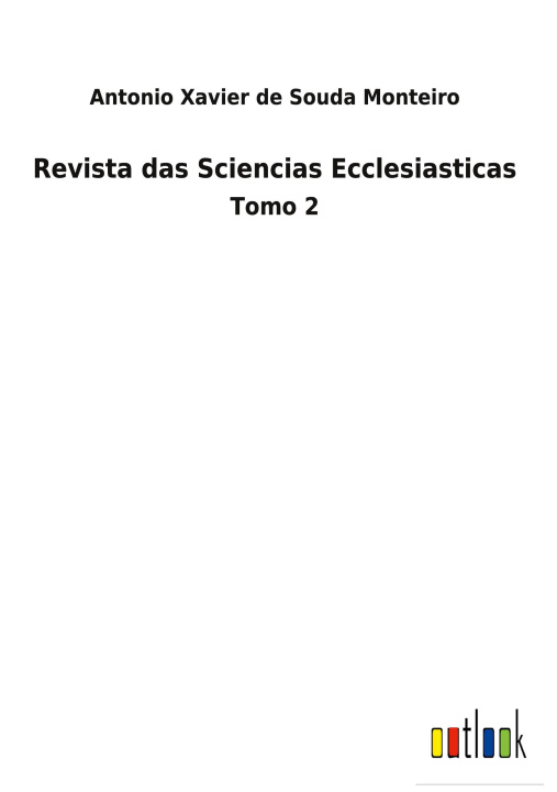 Knjiga Revista das Sciencias Ecclesiasticas Antonio Xavier de Souda Monteiro