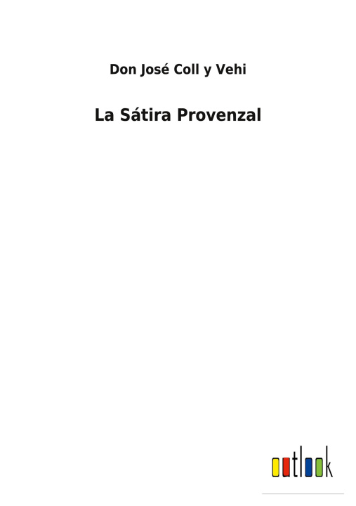 Knjiga Satira Provenzal Don José Coll y Vehi