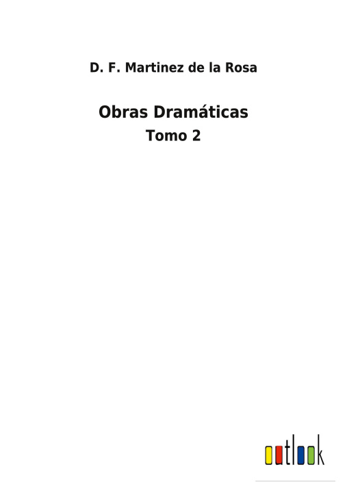 Knjiga Obras Dramaticas D. F. Martinez de la Rosa