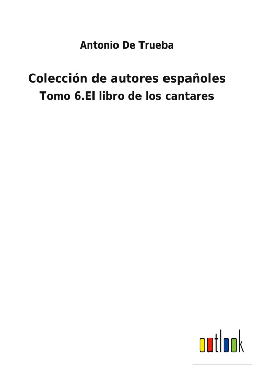 Knjiga Coleccion de autores espanoles Antonio De Trueba