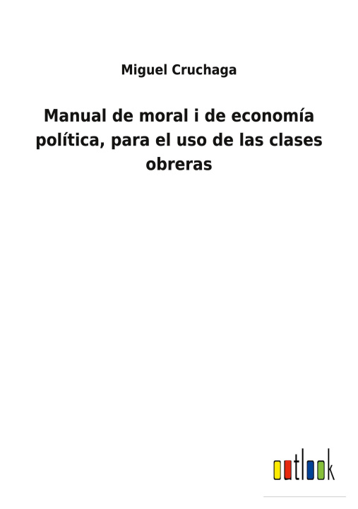 Kniha Manual de moral i de economia politica, para el uso de las clases obreras 