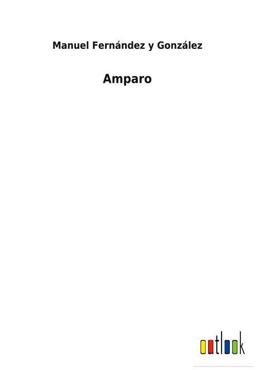 Knjiga Amparo Manuel Fernández y González