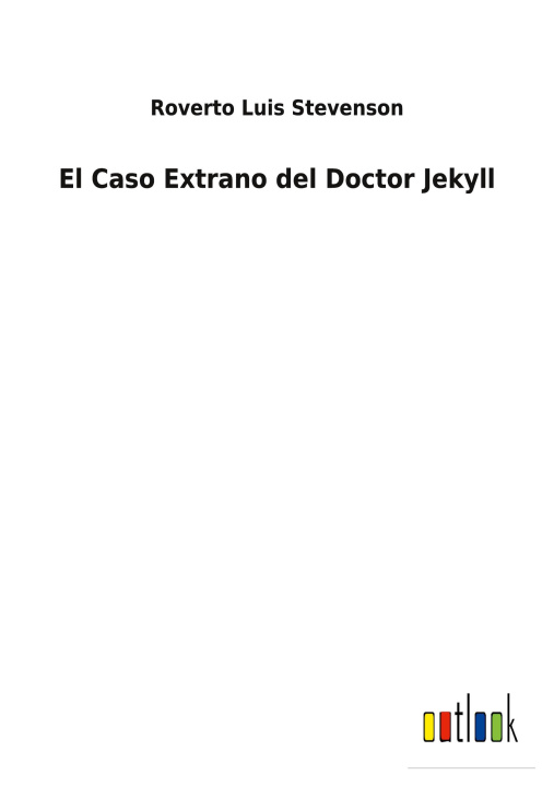 Knjiga Caso Extrano del Doctor Jekyll Roverto Luis Stevenson