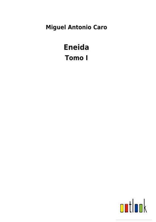 Knjiga Eneida Miguel Antonio Caro