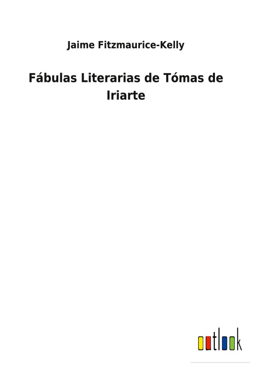 Knjiga Fabulas Literarias de Tomas de Iriarte Jaime Fitzmaurice-Kelly