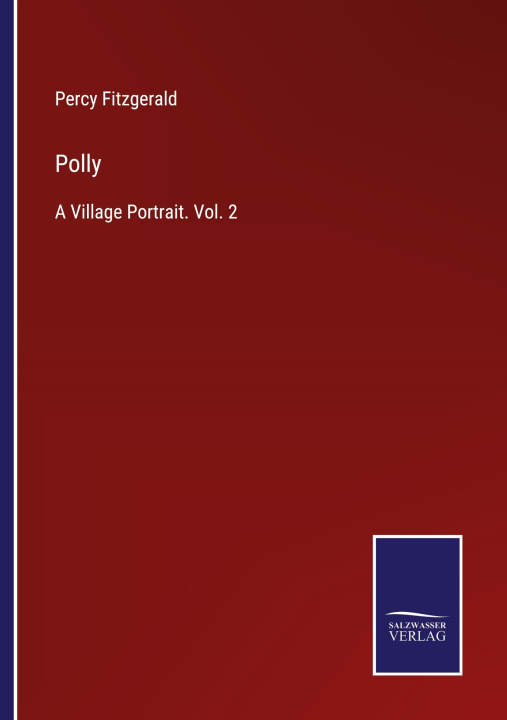 Knjiga POLLY:A VILLAGE PORTRAIT. VOL. 2 Percy Fitzgerald