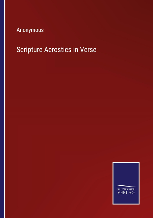 Knjiga Scripture Acrostics in Verse Anonymous