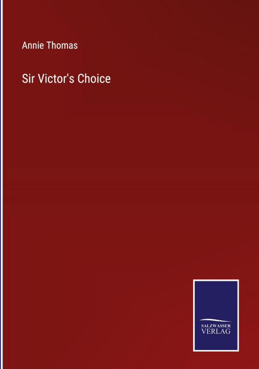 Knjiga Sir Victor's Choice Annie Thomas