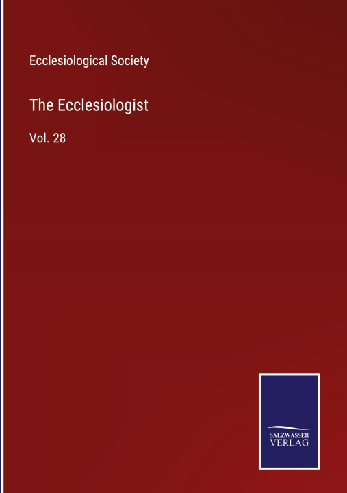 Kniha Ecclesiologist Ecclesiological Society