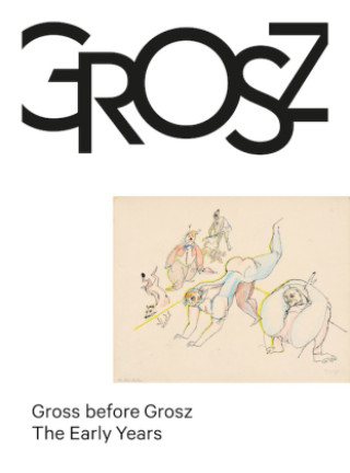 Knjiga Gross before Grosz Das kleine Grosz Museum