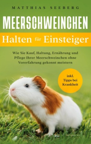 Könyv Meerschweinchen halten fur Einsteiger 