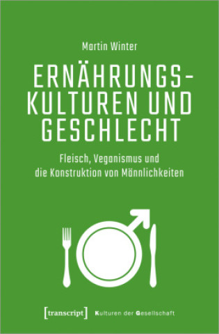 Könyv Ernährungskulturen und Geschlecht Martin Winter