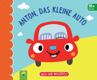 Kniha Anton, das kleine Auto. Reiss- und wasserfest für Kinder ab 9 Monaten 